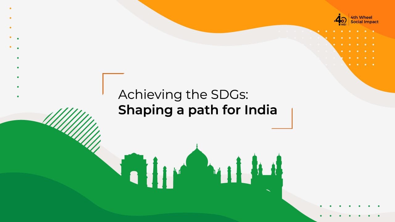 Achieving The Sustainable Development Goals Sdgs Shaping A Path For India