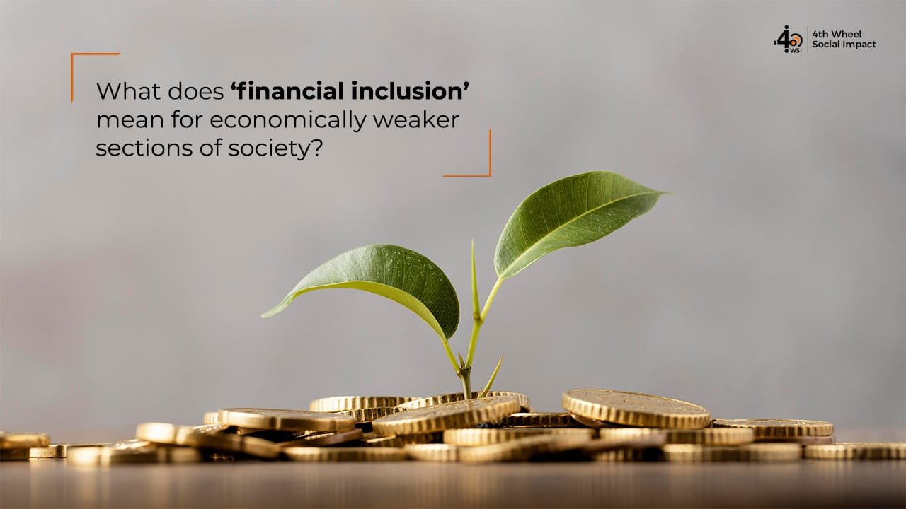 what-does-financial-inclusion-mean-for-economically-weaker-sections