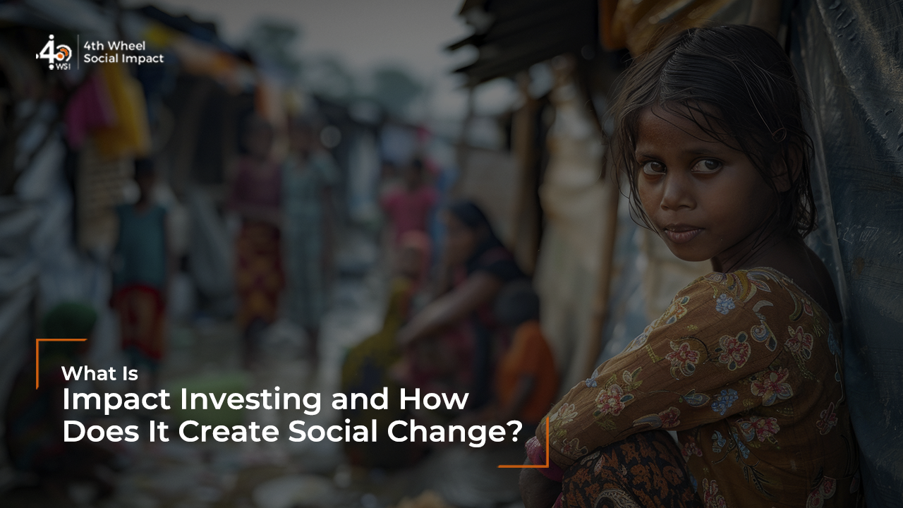 What is impact investing & how does it create social change